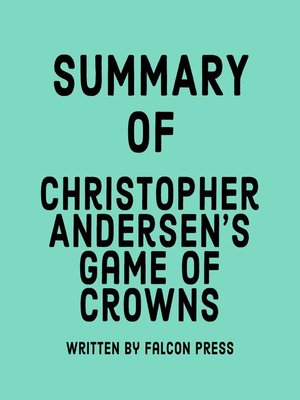 cover image of Summary of Christopher Andersen's Game of Crowns